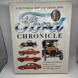 Ford Chronicle: A Pictorial History from 1893 Hardcover Collectors Book